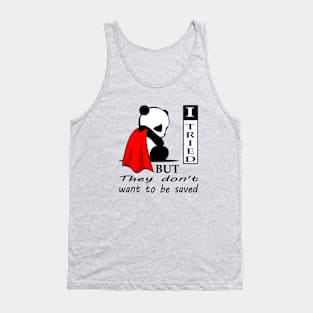 they don't want to be saved Tank Top